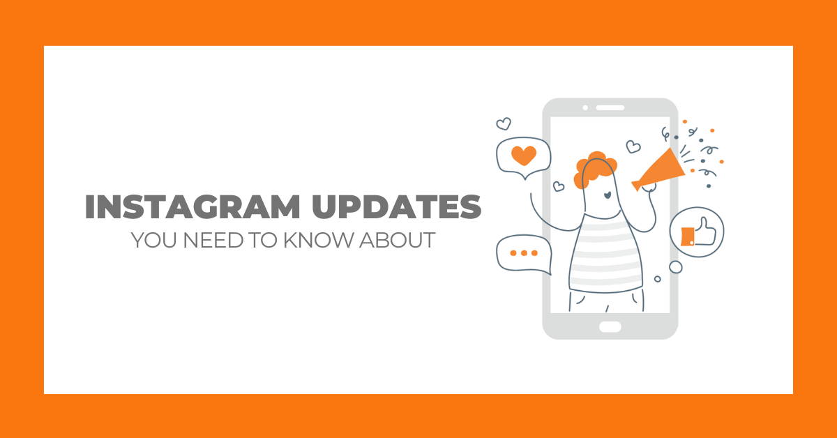 INSTAGRAM-UPDATES-YOU-NEED-TO-KNOW-ABOUT